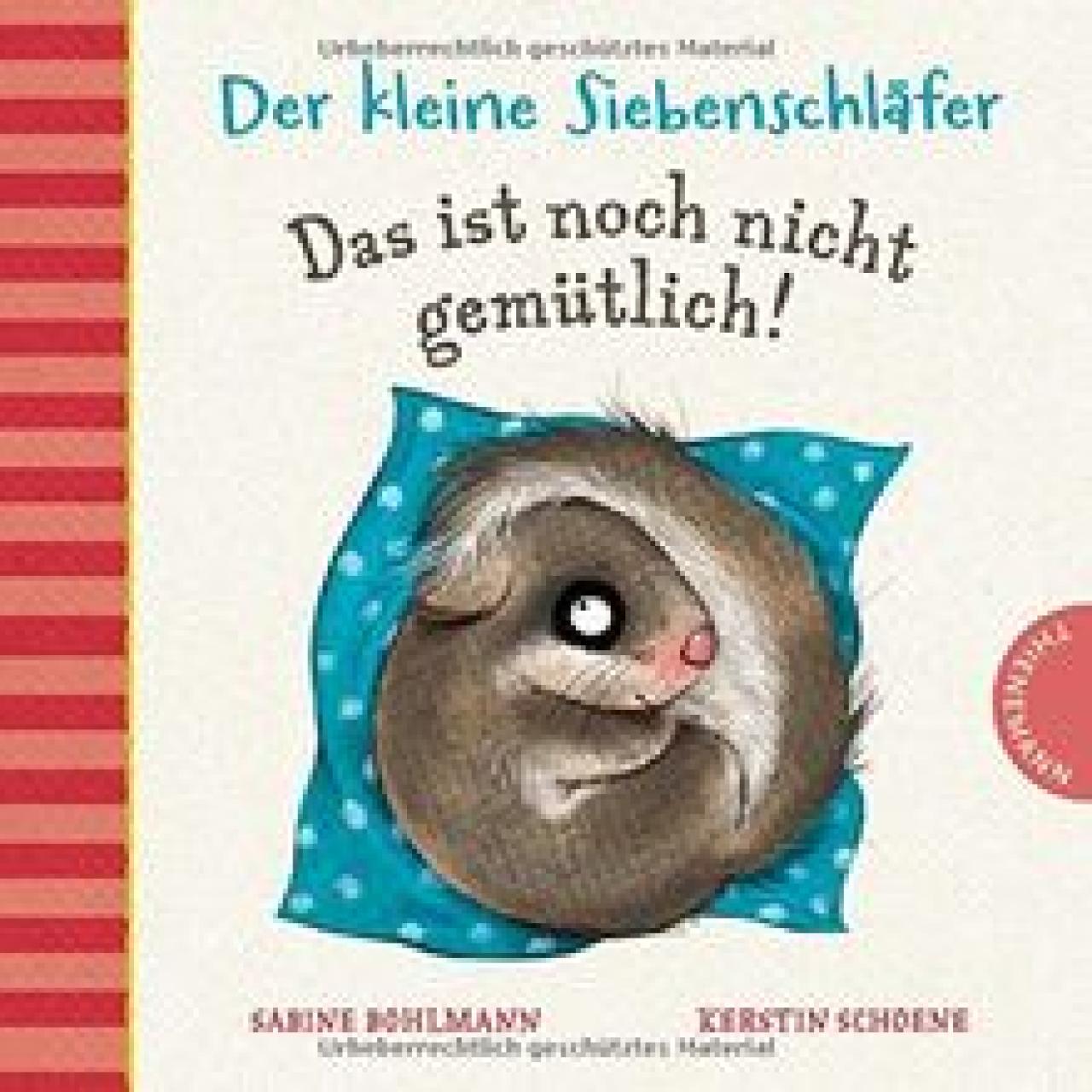 Der kleine Siebenschläfer - Das ist doch nicht gemütlich